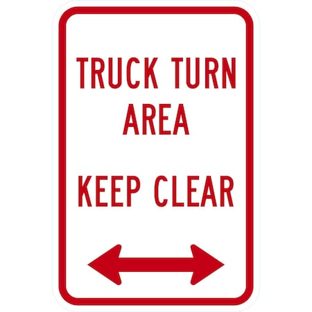 Lyle Truck Turn Area Keep Clear <--->, 12x18, Non-Reflective, White G-4676-NA_12x18