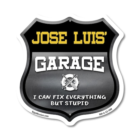 Signmission Jose Luis's Garage I Can Fix Everything But Stupid, 12 Inch X 12 Inch, Aluminum Metal Sign SHI-A-12-490-JOSE LUIS