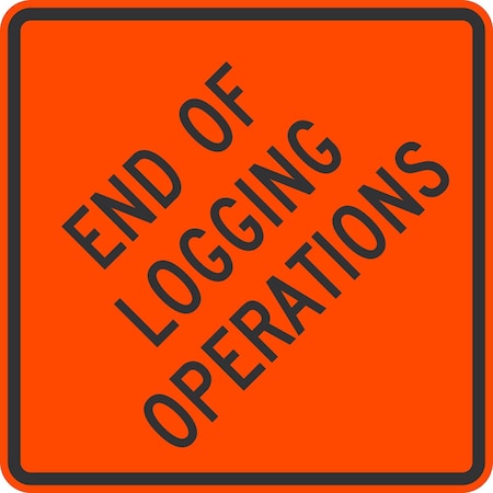 Lyle End of Logging Operations, 24x24, High Intensity Prismatic, Orange G-13020-HI_24x24
