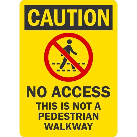Lyle No Access, This Is Not A Pedestrian Walkway, 5x7, Engineer Grade, Yellow G-16839-ED_5x7