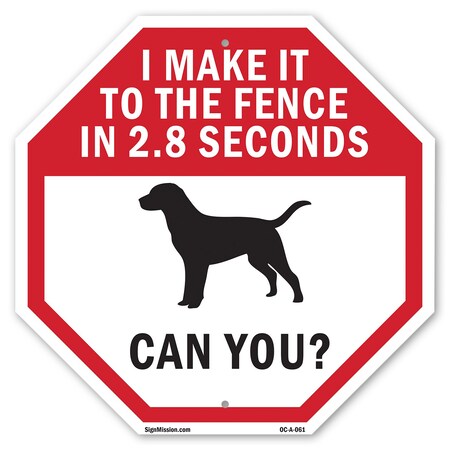 Signmission I Make It to The Fence In 2.8 Secon, 6 Inch X 6 Inch, Plastic Sign OC-P-6-61