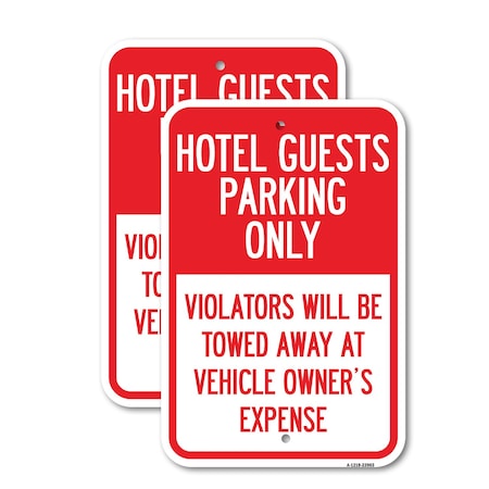 Signmission Hotel Guests Parking Only Violators Will Be Towed Away , 12'' X 18'', Heavy Gauge Aluminum, 2PK A-1218-2PACK-23903