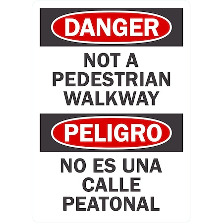 Lyle Danger Not A Pedestrian Walkway Peligro No Es, 10x14, Non-Reflective, White G-1130-NA_10x14