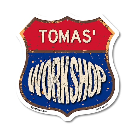 Signmission Tomas's Workshop, 18 Inch X 18 Inch, Plastic Sign SHI-P-18-489-TOMAS