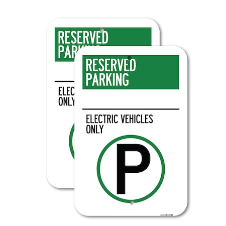 Signmission Reserved Parking - Electric Vehicles Only With Parking, 12'' X 18'', Heavy Gauge Aluminum, 2PK A-1218-2PACK-23151