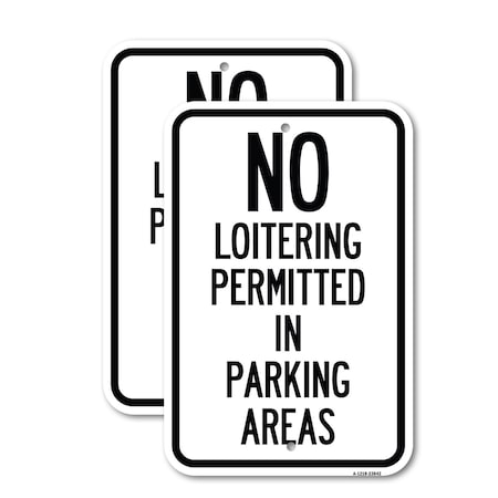 Signmission No Loitering Permitted in Parking Areas, 12'' X 18'' 2 Signs, Heavy Gauge Aluminum, 2PK A-1218-2PACK-23842