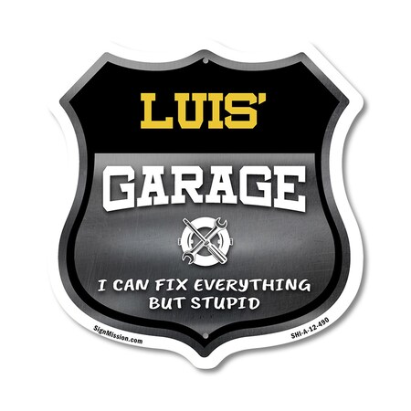 Signmission Luis's Garage I Can Fix Everything But Stupid, 12 Inch X 12 Inch, Aluminum Metal Sign SHI-A-12-490-LUIS
