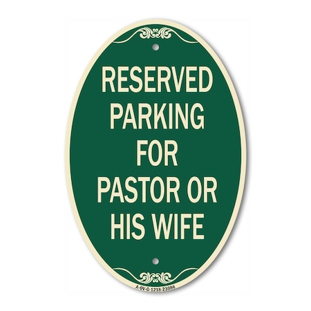 Signmission Reserved Parking for Pastor or His Wife, 12 Inch X 18 Inch Architectural Oval, Heavy Gauge Aluminum A-OV-G-1218-23086