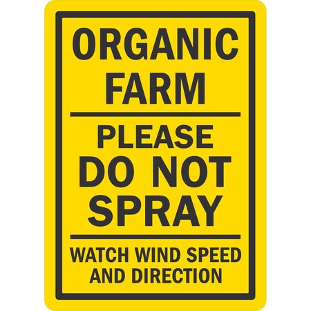 Lyle Organic Farm, Please Do Not Spray, Watch Wind Speed, 10x14, Non-Reflective, Yellow G-1150-NA_10x14