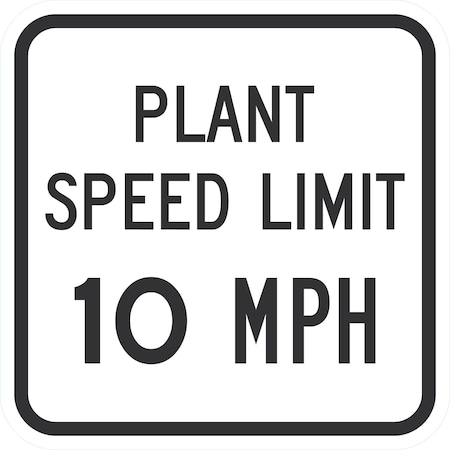 Lyle Plant Speed Limit 10 Mph, 24x24, High Intensity Prismatic, White G-13833-HI_24x24