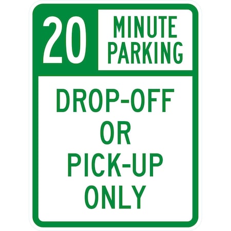 Lyle 20 Minute Parking Drop-Off or Pick-Up Only, 18x24, High Intensity Prismatic, White G-10722-HI_18x24