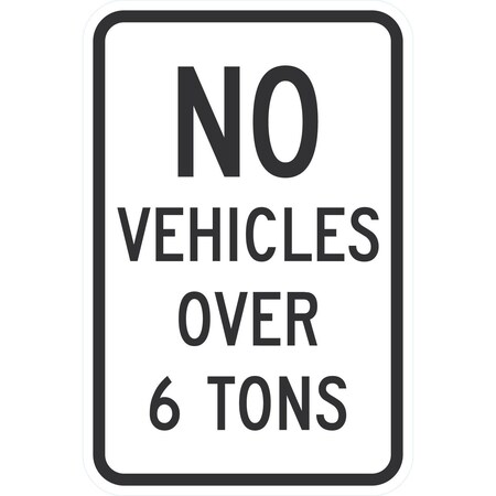 Lyle No Vehicles Over 6 Tons, 12x18, High Intensity Prismatic, White G-3967-HI_12x18