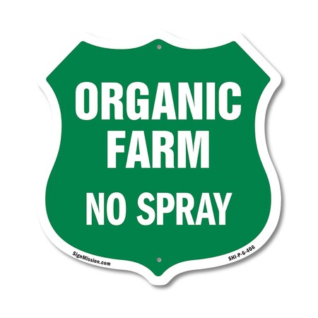 Signmission No Spray Shield Sign Organic Farm, 6 Inch X 6 Inch, Plastic Sign SHI-P-6-406