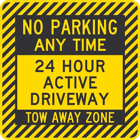 Lyle No Parking Any Time 24 Hour Active Driveway Tow-Away, 30x30, Diamond Grade, Yellow G-15531-DG_30x30