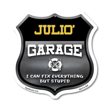 Signmission Julio's Garage I Can Fix Everything But Stupid, 6 Inch X 6 Inch, Plastic Sign SHI-P-6-490-JULIO