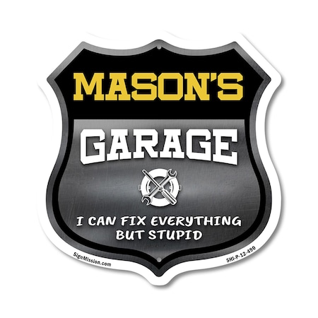 Signmission Mason's Garage I Can Fix Everything But Stupid, 12 Inch X 12 Inch, Plastic Sign SHI-P-12-490-MASON