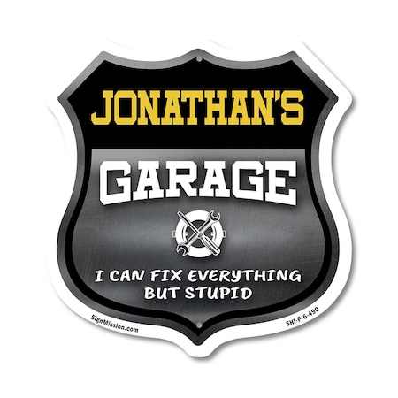 Signmission Jonathan's Garage I Can Fix Everything But Stupid, 6 Inch X 6 Inch, Plastic Sign SHI-P-6-490-JONATHAN