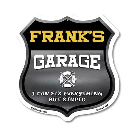 Signmission Frank's Garage I Can Fix Everything But Stupid, 18 Inch X 18 Inch, Plastic Sign SHI-P-18-490-FRANK