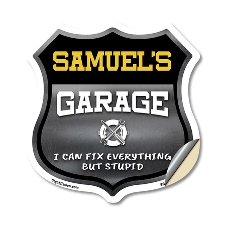 Signmission Samuel's Garage I Can Fix Everything But Stupid, 12 Inch X 12 Inch, Vinyl Decal SHI-D-12-490-SAMUEL