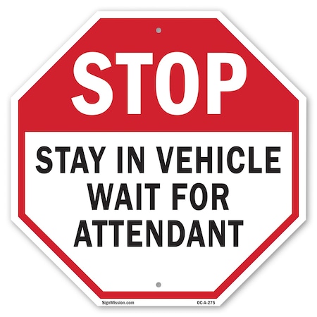 Signmission Stop Stay in Vehicle Wait for Atten, 6 Inch X 6 Inch, Plastic Sign OC-P-6-275