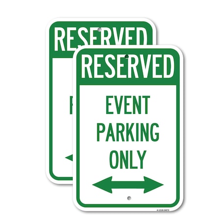 Signmission Event Parking Only With Bidirectional Arrow 1, 12'' X 18'' 2 Signs, Heavy Gauge Aluminum, 2PK A-1218-2PACK-24073
