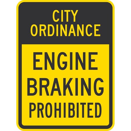 Lyle City Ordinance Engine Braking Prohibited, 18x24, High Intensity Prismatic, Yellow G-10587-HI_18x24