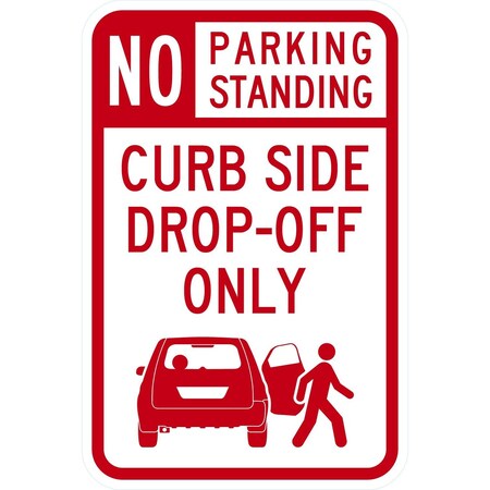 Lyle No Parking or Standing Curb Side Drop-off Only with, 12x18, High Intensity Prismatic, White G-3937-HI_12x18