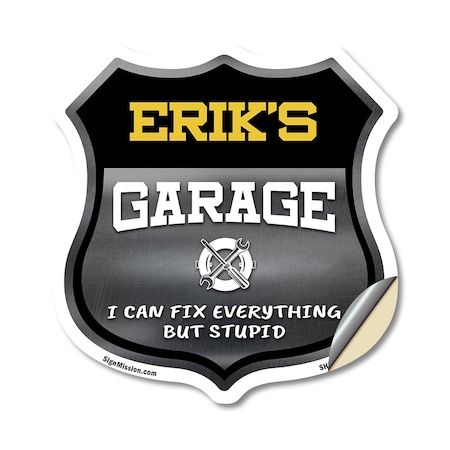 Signmission Erik's Garage I Can Fix Everything But Stupid, 18 Inch X 18 Inch, Vinyl Decal SHI-D-18-490-ERIK