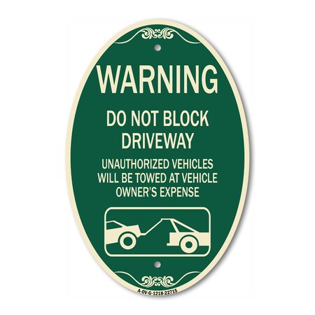 Signmission Warning Do Not Block Driveway With Graphic, 12 In X 18 In Architectural Oval, Heavy Gauge Aluminum A-OV-G-1218-22715