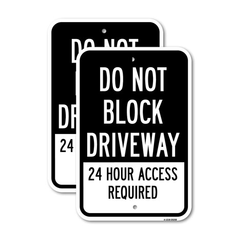 Signmission Do Not Block Driveway 24 Hour Access Required 1, 12'' X 18'' 2 Signs, Heavy Gauge Aluminum, 2PK A-1218-2PACK-25258