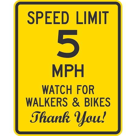 Lyle Speed Limit 5 MPH Watch For Walkers & Bikes Thank You!, 24x30, Engineer Grade, Yellow G-14048-EG_24x30
