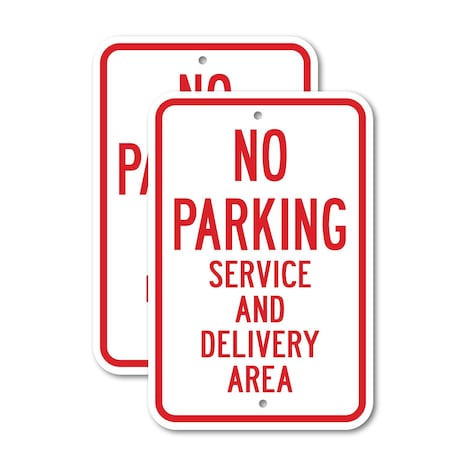 Signmission No Parking Service And Delivery Area, 12'' X 18'' 2 Signs, Heavy Gauge Aluminum, 2PK A-1218-2PACK-2933