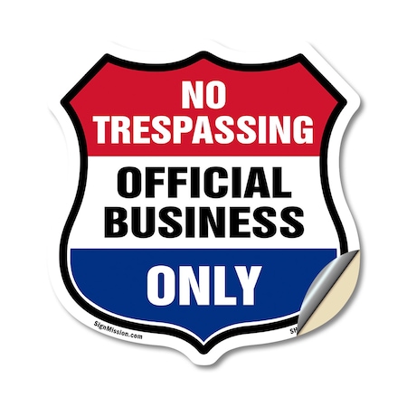 Signmission No Trespassing Shield Sign Official Busi, 12 Inch X 12 Inch, Vinyl Decal SHI-D-12-415