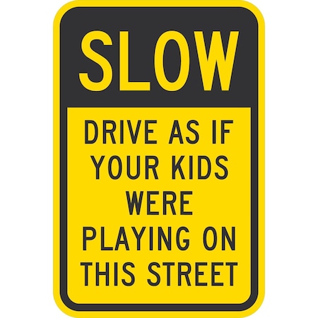 Lyle Slow Drive As If Your Kids Were Playing On This, 12x18, Diamond Grade, Yellow G-2718-DG_12x18