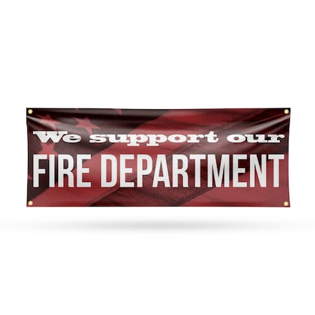 Signmission We Support our Fire Department, 18 Inch x 48 Inch, Vinyl Banner B-30934