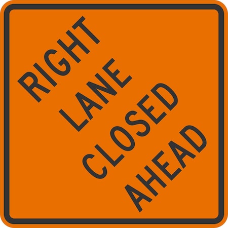 Lyle W9-3R, Right Lane Closed Ahead, 30x30, High Intensity Prismatic, Orange G-15371-HI_30x30