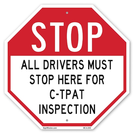 Signmission Stop All Drivers Must Stop Here For, 10 Inch X 10 Inch, Aluminum Metal Signs OC-A-10-243