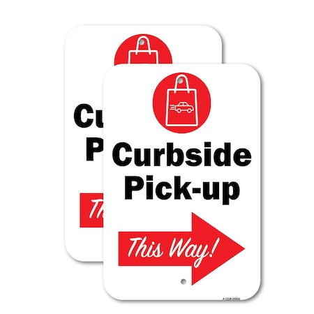 Signmission Curbside Pick-up This Way Right Arrow, 12'' X 18'' 2 Signs, Heavy Gauge Aluminum, 2PK A-1218-2PACK-25561