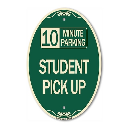 10 Minute Parking Student Pick Up 12 Inch X 18 Inch Architectural Oval Heavy Gauge Aluminum