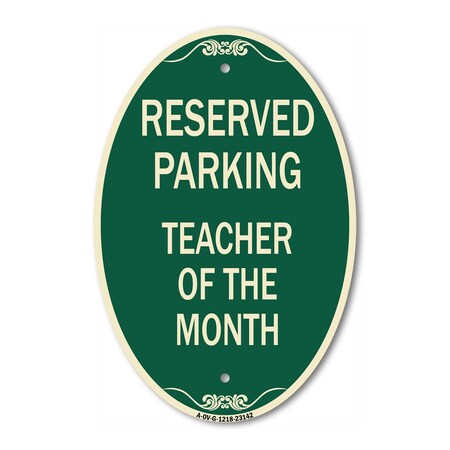 Signmission Reserved Parking - Teacher of the Month, 12 Inch X 18 Inch Architectural Oval, Heavy Gauge Aluminum A-OV-G-1218-23142