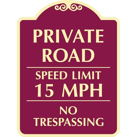 Lyle Private Road, Speed Limit 15 MPH, No Trespassing, 12x18, Engineer Grade, Burgundy G-2469-EG_12x18