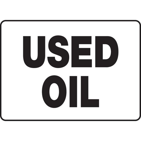 Accuform Used Oil Sign, 7 in Height, 10 in Width, Plastic, Rectangle, English MCHL517VP