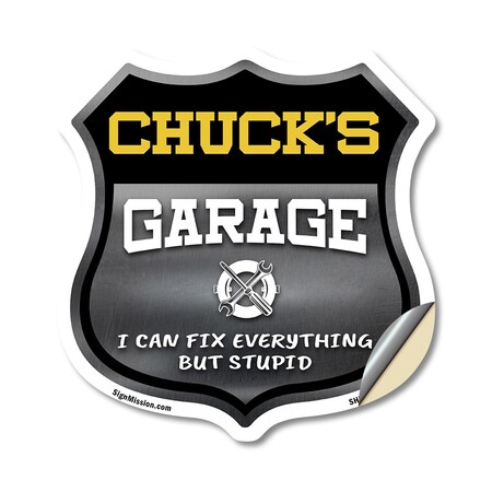 Signmission Chuck's Garage I Can Fix Everything But Stupid, 12 Inch X 12 Inch, Vinyl Decal SHI-D-12-490-CHUCK