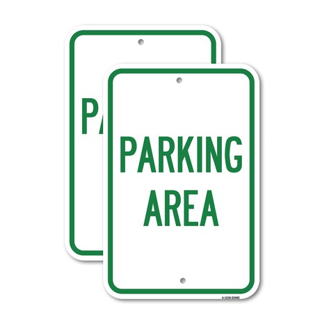 Signmission Parking Area, 12'' X 18'' 2 Signs, Heavy Gauge Aluminum, 2PK A-1218-2PACK-23462
