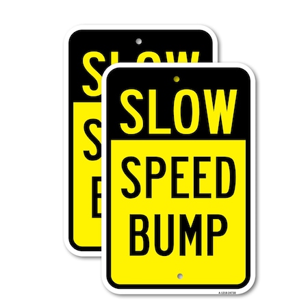 Signmission Slow Speed Bump, 12'' X 18'' 2 Signs, Heavy Gauge Aluminum, 2PK A-1218-2PACK-24730