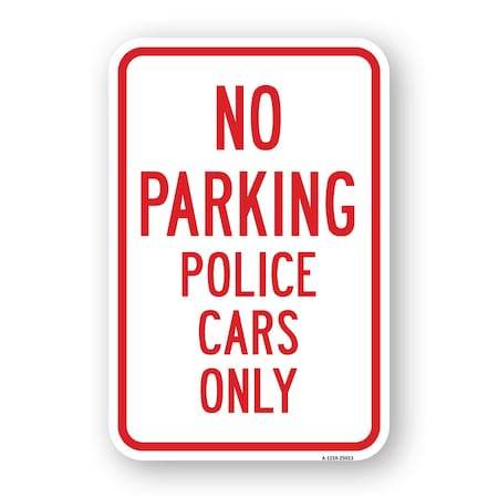Signmission No Parking Police Cars, Heavy-Gauge Aluminum Rust Proof Parking Sign, 18" x 24", A-1824-25013 A-1824-25013