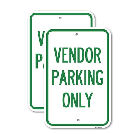 Signmission Reserved Parking Sign Vendor Parking Only, 12'' X 18'' 2 Signs, Heavy Gauge Aluminum, 2PK A-1218-2PACK-23027