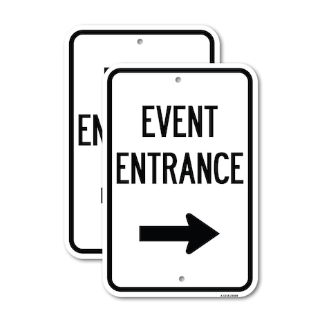 Signmission Event Entrance With Right Arrow, 12'' X 18'' 2 Signs, Heavy Gauge Aluminum, 2PK A-1218-2PACK-24088