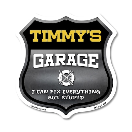 Signmission Timmy's Garage I Can Fix Everything But Stupid, 12 Inch X 12 Inch, Plastic Sign SHI-P-12-490-TIMMY