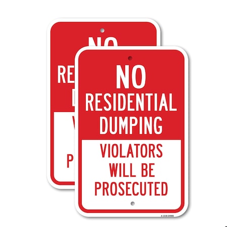 Signmission No Residential Dumping Violators Will Be Prosecute Aluminum, 18" x 24", A-1824-24986 A-1824-24986